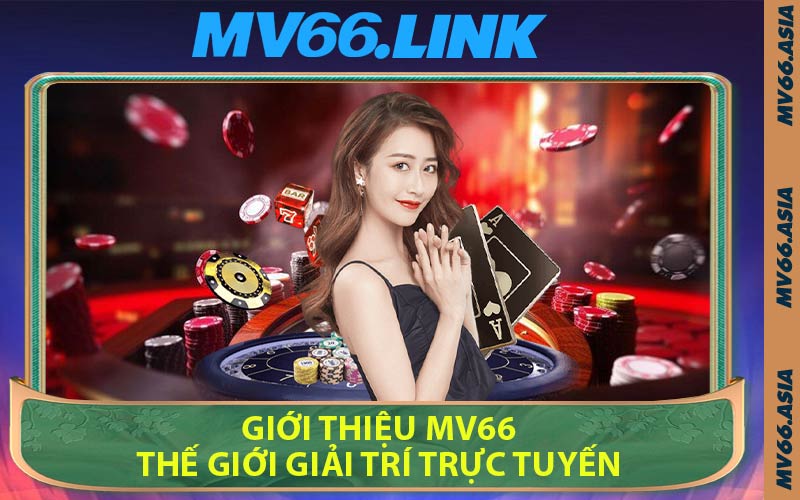 Giới Thiệu MV66 Thế Giới Giải Trí Trực Tuyến