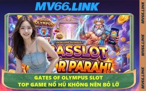 Gates Of Olympus Slot - Top Game Nổ Hũ Không Nên Bỏ Lỡ